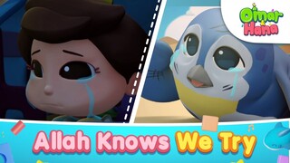 Allah Knows We Try | Islamic Series & Songs For Kids | Omar & Hana English