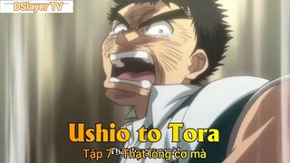 Ushio to Tora Tập 7 - Thật lòng cơ mà