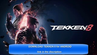 How to download TEKKEN 8 for mobile  ( android )