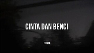 Geisha - Cinta dan Benci (Lirik)