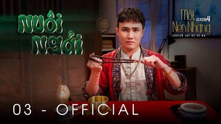 Tập 3 - NUÔI NGẢI ｜ Series Chuyện Ma MỘT NÉN NHANG SS4 ｜ HUỲNH LẬP [OFFICIAL]