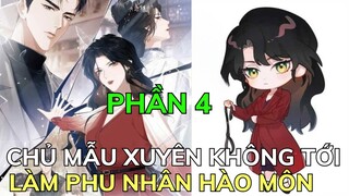 Phần 4 - Chủ Mẫu Xuyên Không Tới Làm Phu Nhân Hào Môn | Review Phim Truyện Tranh Hay
