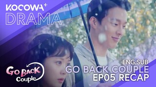 Go Back Couple EP05 RECAP | KOCOWA+