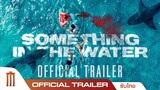Something in the Water - Official Trailer [ซับไทย]