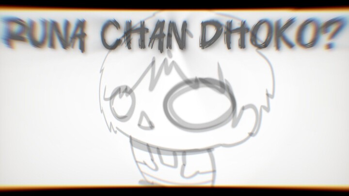 Runa chan dhoko?
