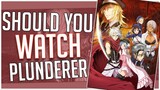 Should You Watch Plunderer?