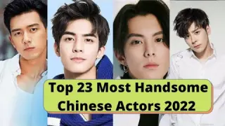 Top 23 Most Handsome Chinese Actors 2022 | A GOSPEL CHANNEL