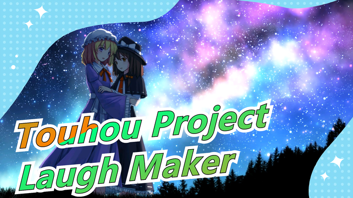 [Touhou Project/Vẽ tay/MAD] 'Laugh Maker'