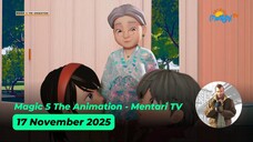 Magic 5 The Animation -  Mentari TV - 17 November 2025