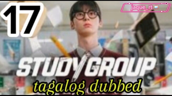 Title: Study Group | Tagalog dubbed | kdrama | episode 17