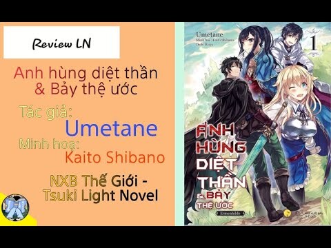 Review LN #22: Anh hùng diệt thần & Bảy thệ ước-NXB Thế Giới Tsuki Light Novel