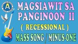 MAGSIAWIT SA PANGINOON II  ( RECESSIONAL SONG)