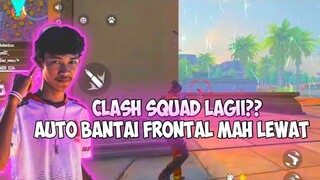 COBAIN CLASH SQUAD LAGI AUTO KESURUPAN FRONTAL - GARENA FREE FIRE