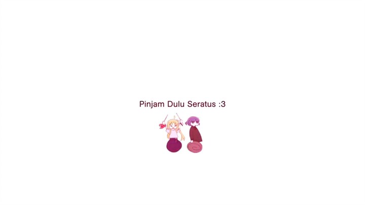 Pinjam dulu seratus :3 - Direject (Bocchi X Ryo Edit)