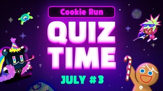 Cookie Run: QUIZ TIME ตอบปัญหาคุกกี้รัน - กรกฎาคม #3