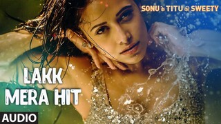 Lakk Mera Hit Video Song Sonu Ke Titu Ki Sweety Sukriti Kakar Mannat Noor Rochak Kohli 4K