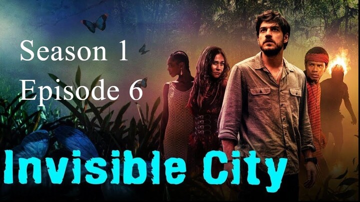 Invisible City Season 1, Episode 6