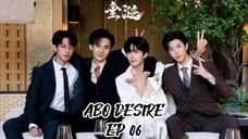 ABO DESIRE EP: 06 (Sub Indo)