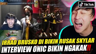 IRRAD BRUSKO DI BIKIN RUSAK SKYLAR! INTERVIEW ONIC BIKIN NGAKAK!! REACTION TIKTOK MOBILE LEGEND