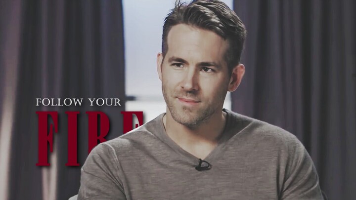 【Ryan Reynolds】Mixed cut//FOLLOW YOUR FIRE.