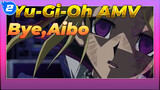 Yu-Gi-Oh| Bye,Aibo_2