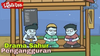 Drama Sahur Pertama Pengangguran (Animasi Sentadak)
