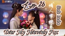 Dear My Heavenly Fox _ Sub Indo / eps.26