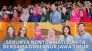 SERUNYA NONTON HATI SUHITA BERSAMA GUBERNUR JAWA TIMUR