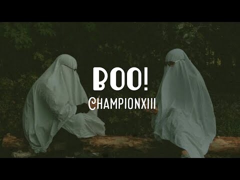 Championxiii - BOO! (Bitch I'm a ghost)