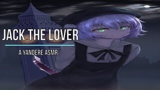 F4M Jack The Lover....  A YANDERE ASMR