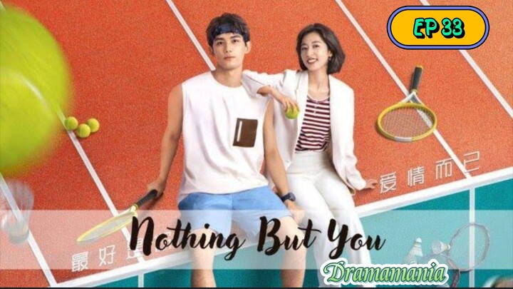 🇨🇳NOTHING BUT YOU EP 33(engsub)2023