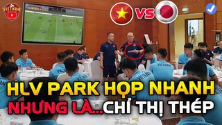 ĐTVN Họp Nhanh sát giờ đấu Nhật, HLV Park Ra Chỉ Thị Thép: Điều Thần Kỳ Đến Từ Kỷ Luật