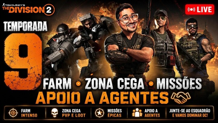The Division 2 | TEMPORADA 9 🎯 FARM + ZONA CEGA + MISSÕES | APOIO A AGENTES AO VIVO
