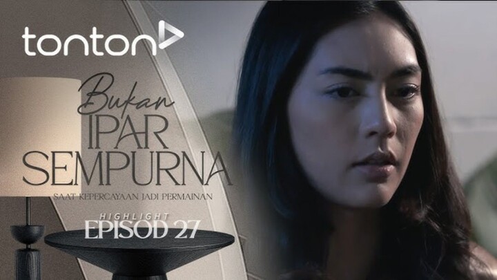 Bukan Ipar Sempurna EP27