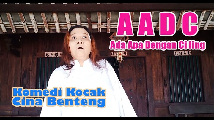Komedi Kocak Cina Benteng KOKO CIBEN  #AADC  Ada Apa Dengan CI Iing