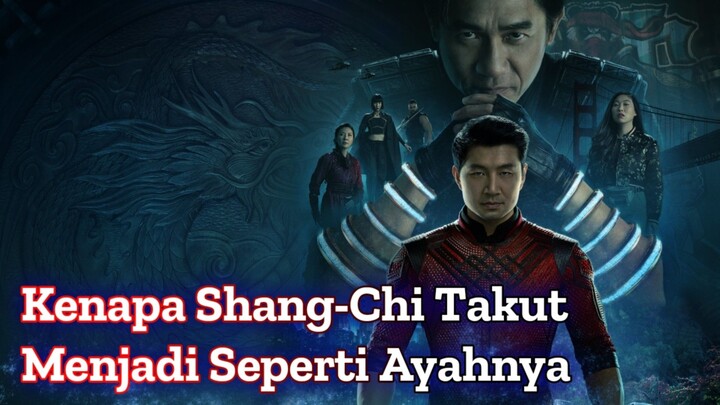 Kenapa Shang-Chi Takut Menjadi Seperti Ayahnya? | Kisah dan Luka Shang-Chi