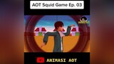 Balas  AOT Squid Game Ep. 03 animasiaot AttackOnTitan shingekinokyojin aot snk fyp viral trending animasi animation aotseason4 squidgame GoWinterGames