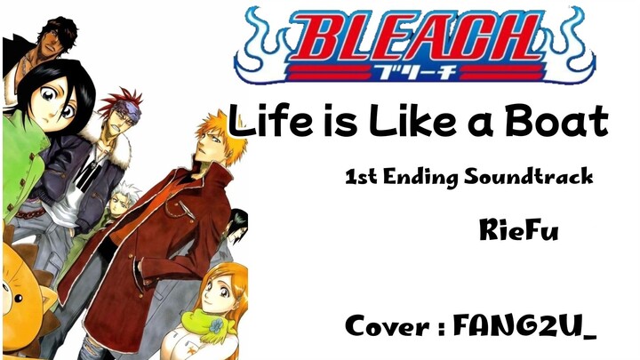 #KompetisiKreasiUnggahan6 [FANG2U_] Bleach 1st ED (SHORT COVERT) Life is Like a Boat - RieFu