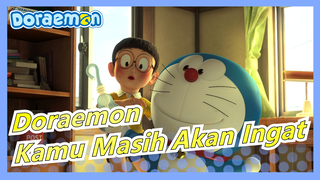 [Doraemon] Kamu Masih Akan Mengingatku Setelah Kamu Dewasa? Halo, Namaku...