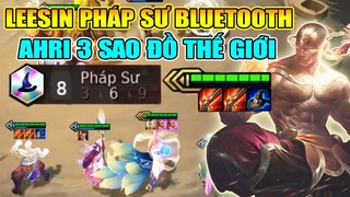 NGHỈ GAME VỚI LEESIN PHÁP SƯ BLUETOOTH + AHRI 3 SAO ĐỒ SIÊU CRIT? CHƯỞNG BAY MÀU TEAM ĐỊCH!