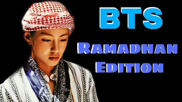 BTS - RAMADHAN VERSION [Ramadhan Tiba]