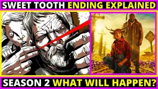 Sweet Tooth Netflix Series Ending Explained and Season 2 - What will Happen - SPOILERS!!!