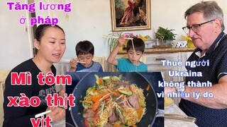 Ăn mì tôm xào thịt vịt ba cha con cực thích/thuê người Ukraina 0 thành/cuộc sống pháp/mónngonmỗingày