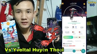 Pokemon Go 2022: Cuối Cùng YVELTAL Cũng Đã Xuất Hiện - Đổi Đầu X Huyền Thoại Yveltal