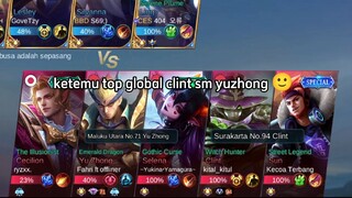 KETEMU TOP GLOBAL YUZHONG DAN CLINT 🥴☝🏻 JANJI GK RIP MMR ?