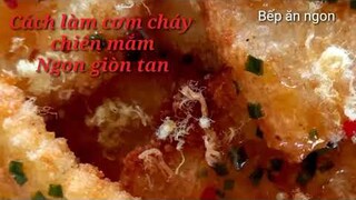 Tốp 10 món ăn vặt ngon rẻ nhất thế giới, cơm cháy chiên mắm. #bepanngon