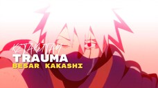 (AMV) KETAKUTAN - TRAUMA BESAR KAKASHI