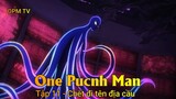 One Punch Man Tập 11 - Chết đi tên địa cầu