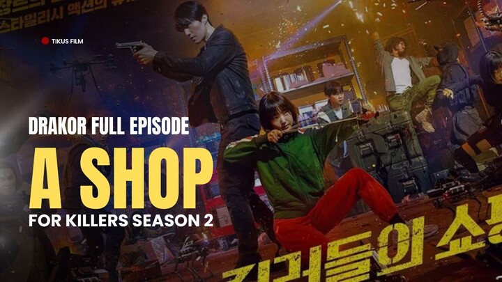 A SHOP FOR KILLER S2 EPISODE 1-4 - DRAKOR DUB INDO