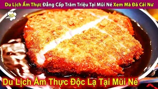 Du Lịch Ẩm Thực Đẳng Cấp Trăm Triệu Tại Mũi Né Xem Mà Đã Cái Nư | Review Con Người Và Cuộc Sống